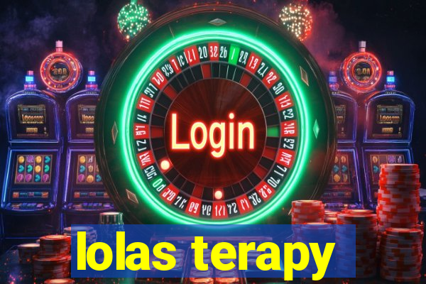 lolas terapy